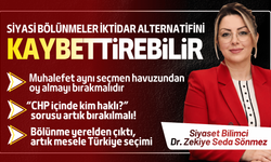 Siyaset Bilimci Dr. Zekiye Seda Sönmez: Bölünmeden iktidar karlı çıkacaktır, Menderes bunun örneği!