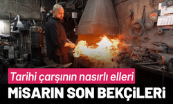Tarihi çarşının nasırlı elleri mirasın son bekçileri