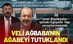 Egeşehir soruşturmada Veli Ağbaba'nın ağabeyi tutuklandı