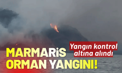 Marmaris'te orman yangını ikinci gününde!