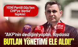 YENİ Partili Güç'ten CHP'ye 'darbe' tepkisi: AKP'nin dediğini yapan, faydasız butlan yönetimi ele aldı!