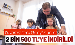Yuvamız İzmir'de aylık ücret 2 bin 500 TL'ye indirildi