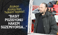 Altay menajeri Atakan Atalay'dan 'hakem' tepkisi!