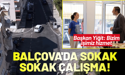 Balçova'da sokak sokak çalışma! Başkan Yiğit: Bizim işimiz hizmet