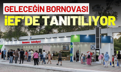 Geleceğin Bornovası İEF'de tanıtılıyor