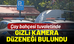 Çay bahçesi tuvaletinde gizli kamera düzeneği bulundu!