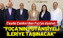 Ceyda Çankırı'dan Fıçı'ya ziyaret: Foça'nın potansiyeli ileriye taşınacak