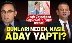 Deniz Zeyrek'ten Özgür Özel'e 'Foça' tepkisi: 'Hiç mi ilkeli insan yoktu?'