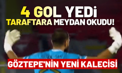 Göztepe'nin yeni kalecisi 4 gol yedi, taraftara meydan okudu!