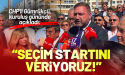 CHP'li Gümrükçü'den kuruluş gününde açıkladı: Seçim startını veriyoruz!