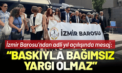 İzmir Barosu’ndan adli yıl açılışında mesaj: Baskıyla bağımsız yargı olmaz!