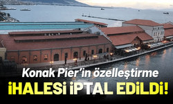 Konak Pier’in özelleştirme ihalesi iptal edildi!