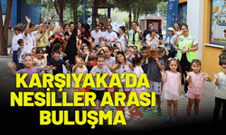 Karşıyaka’da nesiller arası buluşma