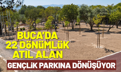 Buca’da 22 dönümlük atıl alan gençlik parkına dönüşüyor