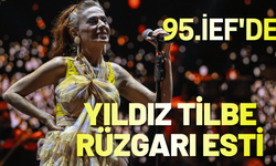 İEF’de Yıldız Tilbe rüzgarı esti