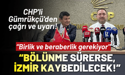 CHP'li Gümrükçü'den çağrı: Bölünme sürerse, İzmir kaybedilecek!