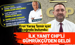 Erol Yaraş 'İzmir için'çağrıda bulundu: İlk yanıt CHP'li Gümrükçü'den geldi
