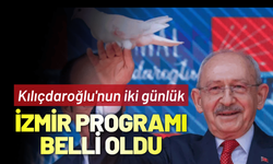 Kılıçdaroğlu'nun iki günlük İzmir programı belli oldu