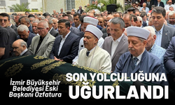 İzmir Büyükşehir Belediyesi Eski Başkanı Özfatura, toprağa verildi