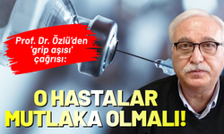 Prof. Dr. Özlü’den 'grip aşısı' çağrısı: Kronik hastalar mutlaka olmalı!