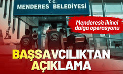 İzmir Cumhuriyet Başsavcılığı'ndan 'Menderes operasyonu' açıklaması!