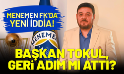 Menemen FK'da Başkan Tokul, geri adım mı attı?
