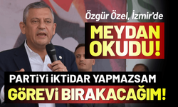 Özgür Özel, İzmir'de meydan okudu: Partiyi iktidar yapmazsam, o gün görevi bırakacağım!