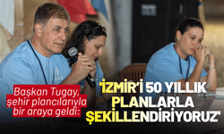 Başkan Tugay, şehir plancılarıyla bir araya geldi: 'İzmir’i 50 yıllık planlarla şekillendiriyoruz'