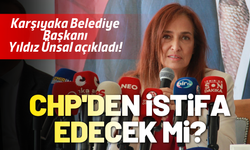 Karşıyaka Belediye Başkanı Ünsal, CHP'den istifa edecek mi?