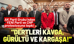 AK Parti Grubu’ndan YENİ Parti ve CHP protestosuna tepki: Dertleri kavga, gürültü ve kargaşa!