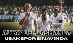 Altay deplasmanda Uşakspor sınavında