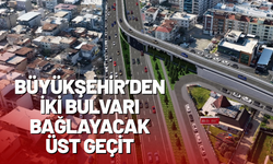 Büyükşehir’den iki bulvarı bağlayacak üst geçit