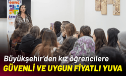 Büyükşehir’den kız öğrencilere güvenli ve uygun fiyatlı yuva