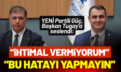 YENİ Partili Güç, Başkan Tugay'a seslendi: Bu hatayı yapmayın, aile ortamını bozmayın!