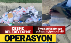 Çeşme'de evrak imha etmeye çalışan işçiye suçüstü!