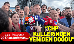 CHP İzmir’den 29 Ekim kutlaması... Gümrükçü: CHP küllerinden yeniden doğdu