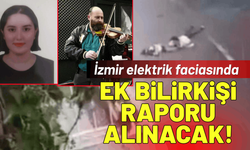 İzmir elektrik faciasında ek bilirkişi raporu alınacak!