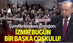 Cumhurbaşkanı Erdoğan: İzmir bugün bir başka coşkulu!