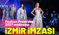 Fashion Prime’dan 2027 modasına İzmir imzası