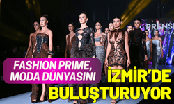 Fashion Prime, moda dünyasını İzmir’de buluşturuyor