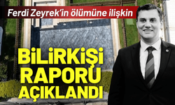 Ferdi Zeyrek’in ölümüne ilişkin bilirkişi raporu açıklandı