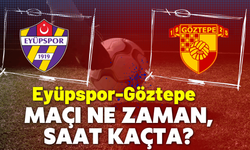 Eyüpspor-Göztepe maçı ne zaman, saat kaçta?