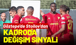 Göztepe'de Stoilov'dan kadroda değişim sinyali