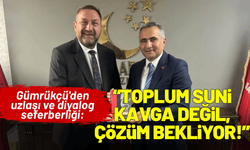 Gümrükçü'den uzlaşı ve diyalog seferberliği: Toplum suni kavgalar değil, çözüm bekliyor!