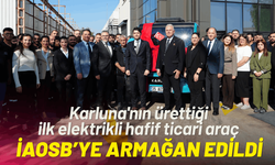 Karluna'nın ürettiği ilk elektrikli hafif ticari araç İAOSB’ye armağan edildi