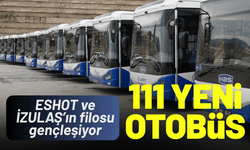 ESHOT ve İZULAŞ’ın filosu gençleşiyor: 111 yeni otobüs kazandırılıyor
