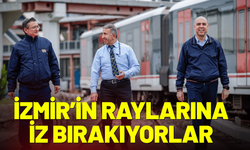 İzmir’in raylarına çeyrek asırdır iz bırakıyorlar