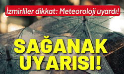 İzmir için gök gürültülü sağanak uyarısı!