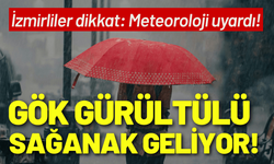 İzmirliler dikkat: Gök gürültülü sağanak yağış etkili olacak!