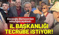 Kocaoğlu Bornova’dan adaylığını açıkladı: İl Başkanlığı tecrübe istiyor!